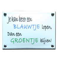 Horeca naambord Je kan beter een blauwtje lopen dan en groentje blijven